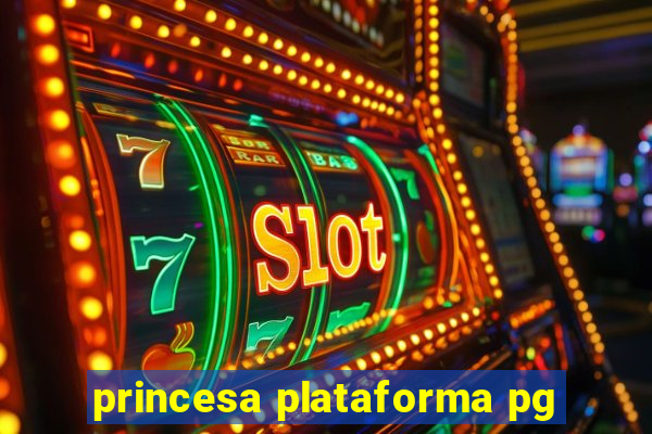 princesa plataforma pg